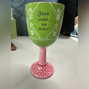 Hallmark Ceramic Wine Goblet Glass More Clinkin’ Less Thinkin’! 7.5” Tall NWOT